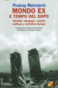 Copertina di Mondo ex e tempo del dopo, libro di Pedrag Matvejevic